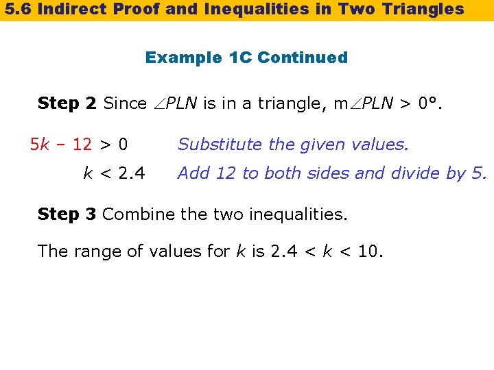 5. 6 Indirect Proof and Inequalities in Two Triangles Example 1 C Continued Step