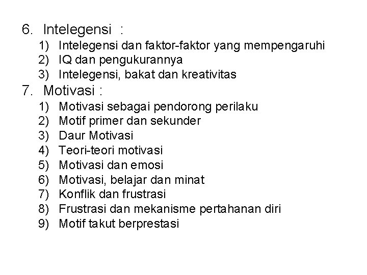 6. Intelegensi : 1) Intelegensi dan faktor-faktor yang mempengaruhi 2) IQ dan pengukurannya 3)
