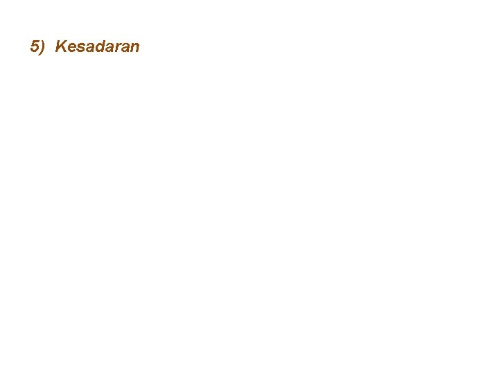 5) Kesadaran 