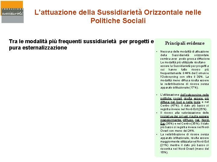 L’attuazione della Sussidiarietà Orizzontale nelle Politiche Sociali Tra le modalità più frequenti sussidiarietà per