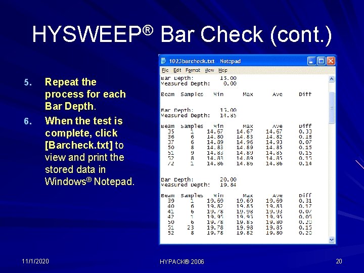 HYSWEEP® Bar Check (cont. ) 5. 6. Repeat the process for each Bar Depth.