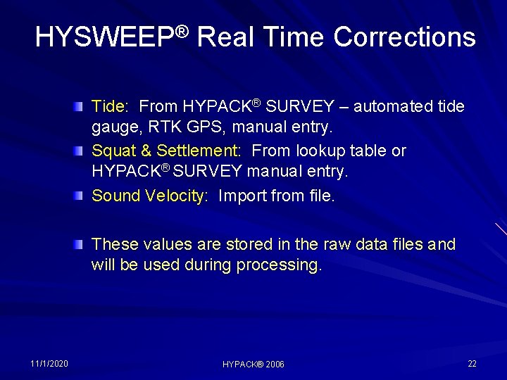HYSWEEP® Real Time Corrections Tide: From HYPACK® SURVEY – automated tide gauge, RTK GPS,