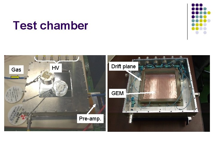 Test chamber Gas Drift plane HV GEM Pre-amp. 