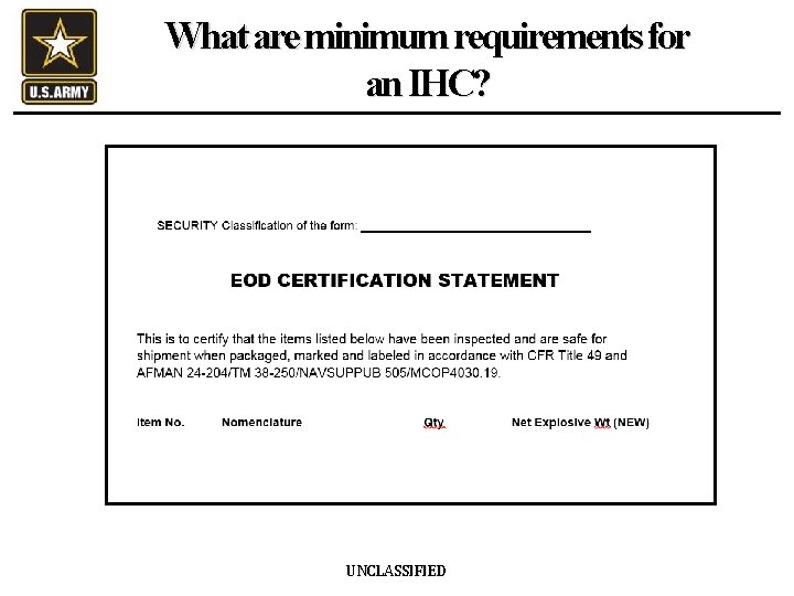 What are minimum requirements for an IHC? UNCLASSIFIED 