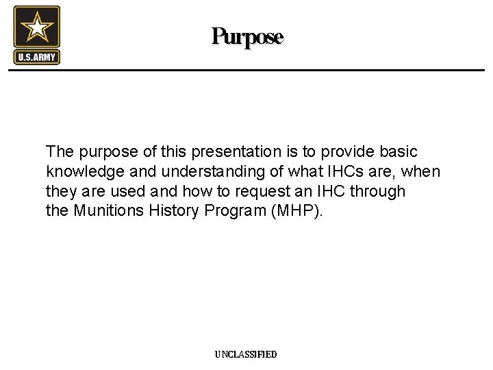 Purpose The purpose of this presentation is to provide basic knowledge and understanding of