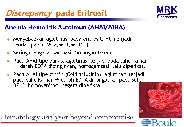 Discrepancy pada Eritrosit Anemia Hemolitik Autoimun (AHAI/AIHA) Menyebabkan aglutinasi pada eritrosit, Ht menjadi rendah