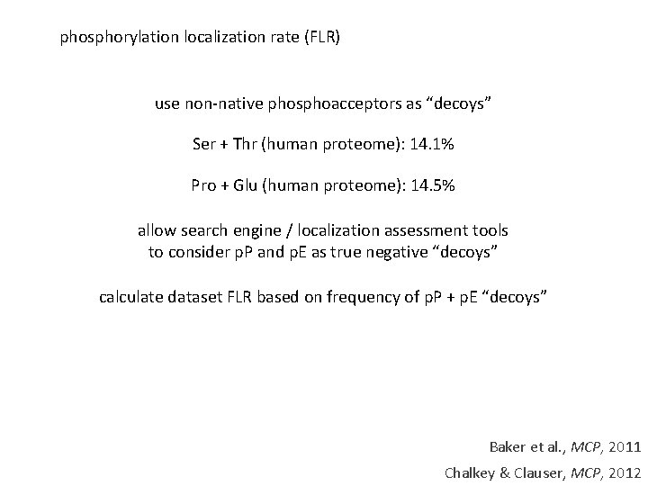 phosphorylation localization rate (FLR) use non-native phosphoacceptors as “decoys” Ser + Thr (human proteome):