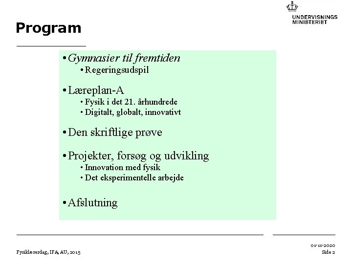 Program • Gymnasier til fremtiden • Regeringsudspil • Læreplan-A • Fysik i det 21.