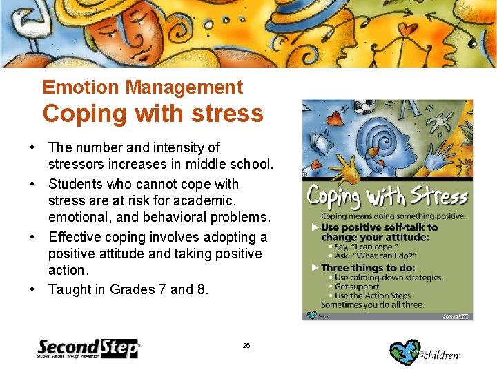 Emotion Management Coping with stress • The number and intensity of stressors increases in