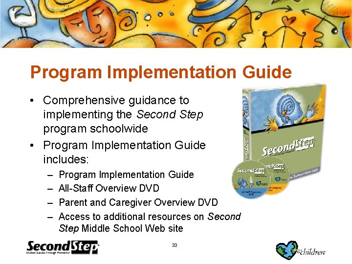 Program Implementation Guide • Comprehensive guidance to implementing the Second Step program schoolwide •