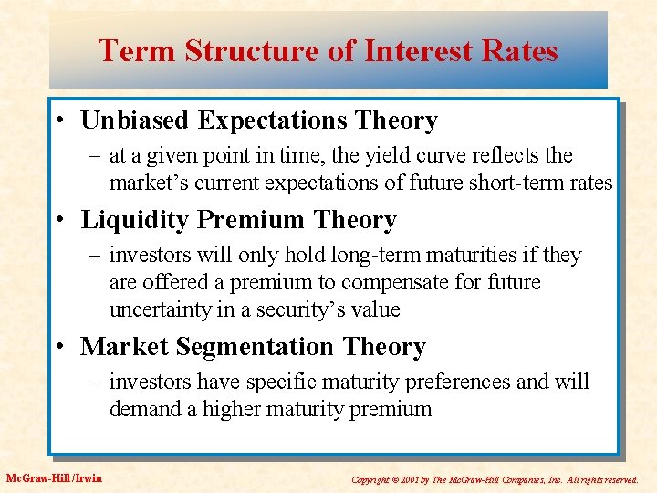 Term Structure of Interest Rates • Unbiased Expectations Theory – at a given point