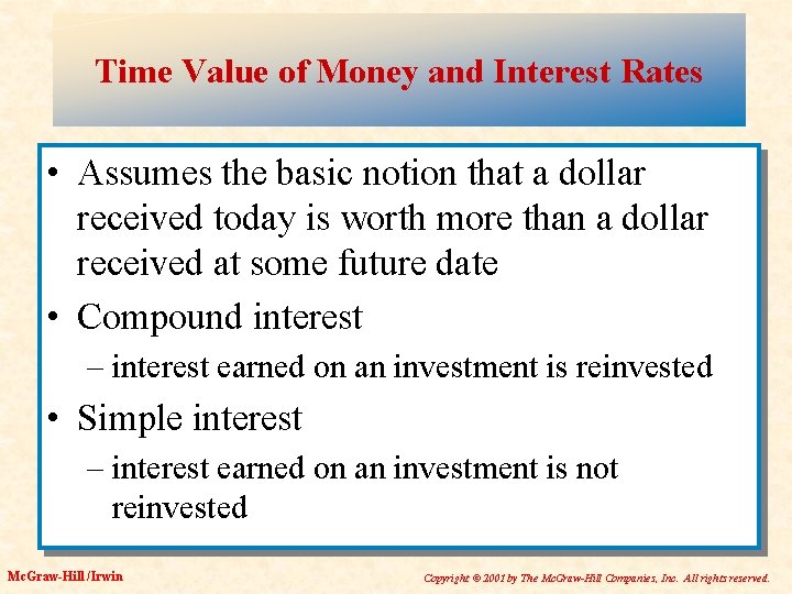 Time Value of Money and Interest Rates • Assumes the basic notion that a