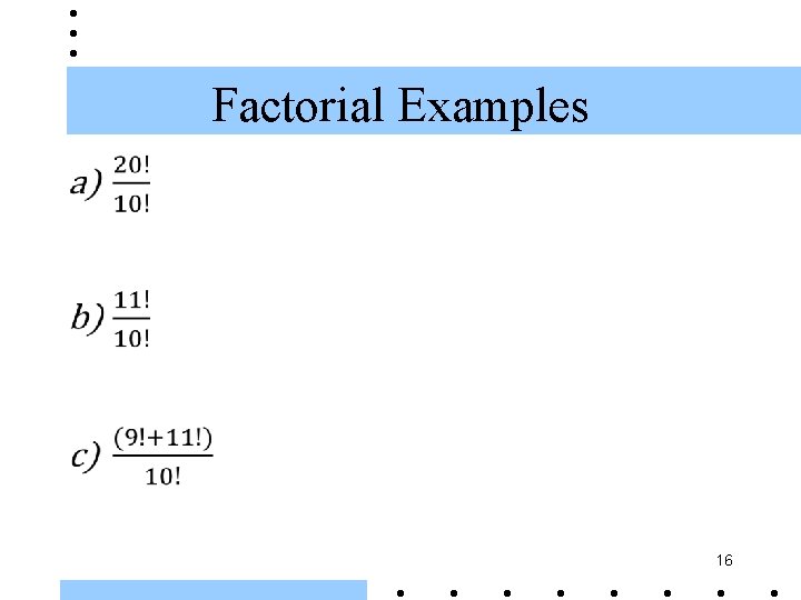  • Factorial Examples 16 