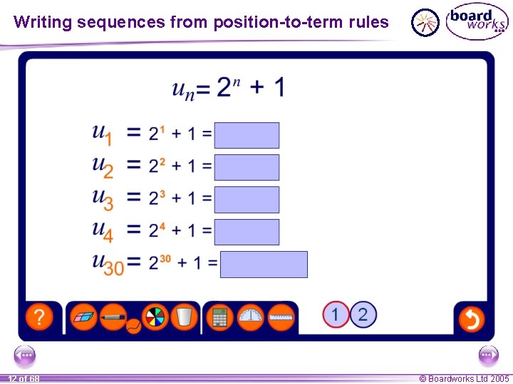 Writing sequences from position-to-term rules 12 of 68 © Boardworks Ltd 2005 