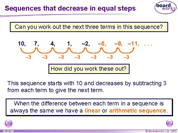 Sequences that decrease in equal steps Can you work out the next three terms