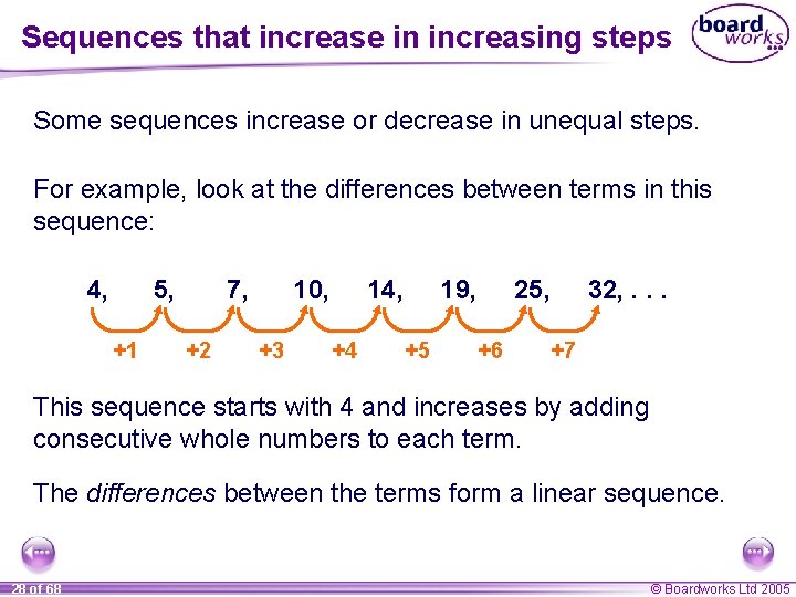Sequences that increase in increasing steps Some sequences increase or decrease in unequal steps.
