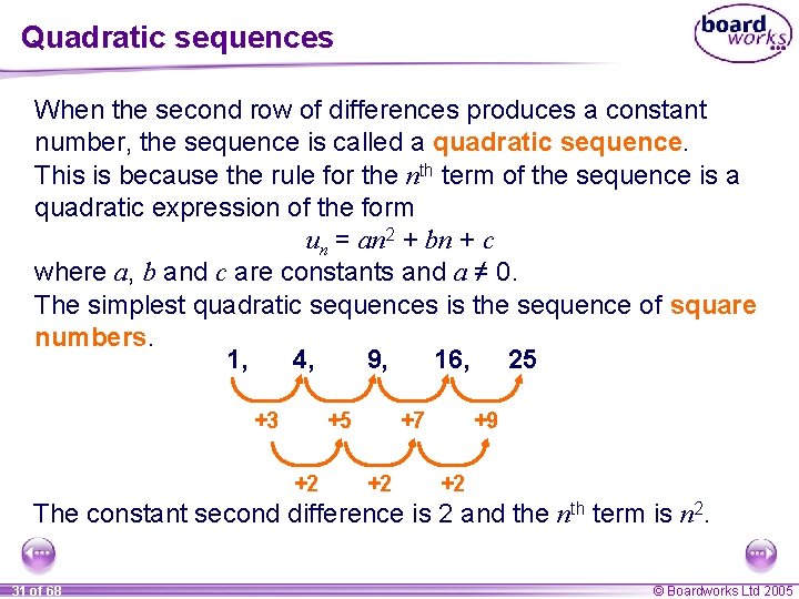 Quadratic sequences When the second row of differences produces a constant number, the sequence