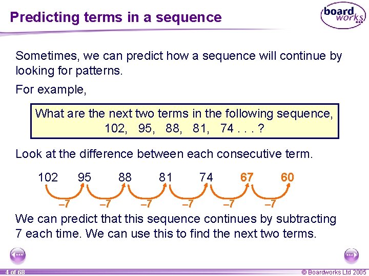 Predicting terms in a sequence Sometimes, we can predict how a sequence will continue