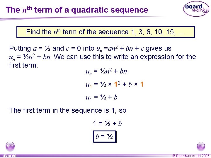 The nth term of a quadratic sequence Find the nth term of the sequence