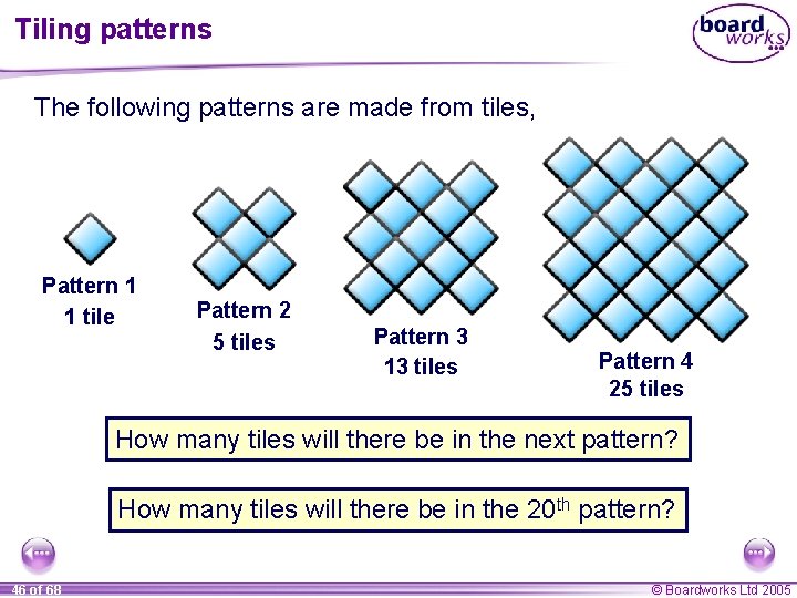 Tiling patterns The following patterns are made from tiles, Pattern 1 1 tile Pattern