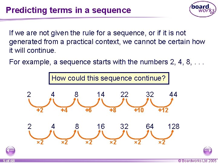 Predicting terms in a sequence If we are not given the rule for a