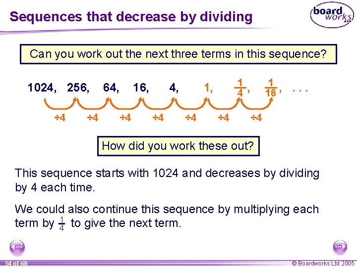 Sequences that decrease by dividing Can you work out the next three terms in