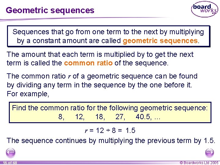 Geometric sequences Sequences that go from one term to the next by multiplying by