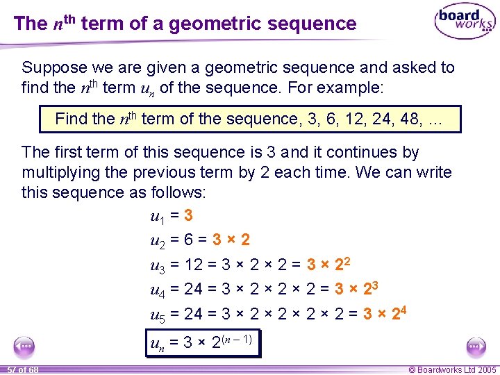 The nth term of a geometric sequence Suppose we are given a geometric sequence