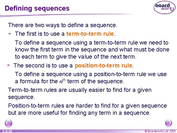 Defining sequences There are two ways to define a sequence. The first is to