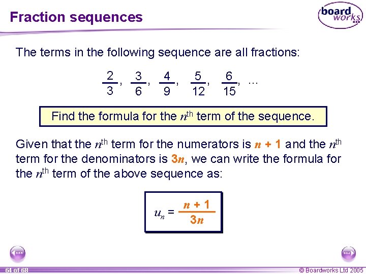 Fraction sequences The terms in the following sequence are all fractions: 2 , 3