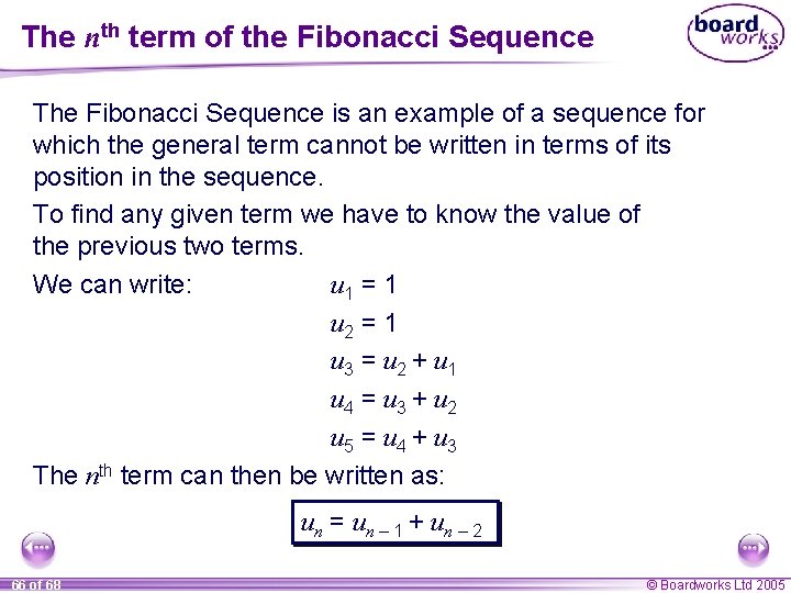 The nth term of the Fibonacci Sequence The Fibonacci Sequence is an example of