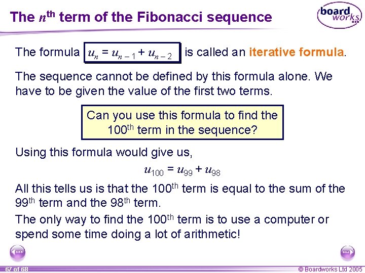The nth term of the Fibonacci sequence The formula un = un – 1