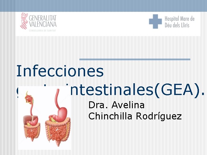 Infecciones gastrointestinales(GEA). Dra. Avelina Chinchilla Rodríguez 