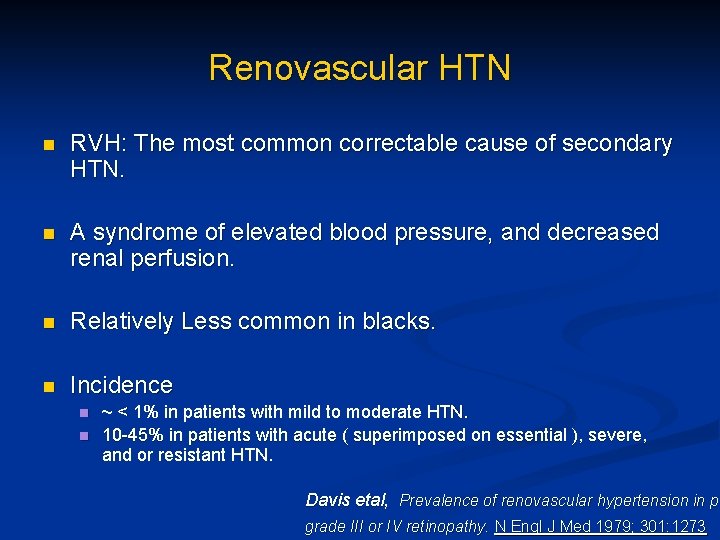 Renovascular HTN n RVH: The most common correctable cause of secondary HTN. n A