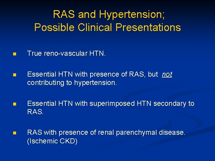 RAS and Hypertension; Possible Clinical Presentations n True reno-vascular HTN. n Essential HTN with