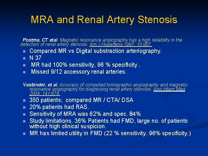 MRA and Renal Artery Stenosis Postma, CT etal Magnetic resonance angiography has a high