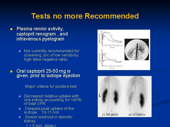 Tests no more Recommended n Plasma rennin avtivity, captopril renogram , and intravenous pyelogram