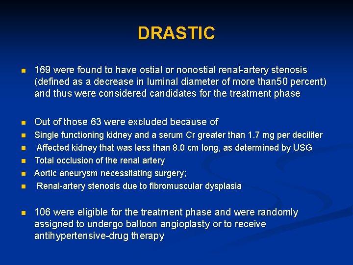 DRASTIC n 169 were found to have ostial or nonostial renal-artery stenosis (defined as