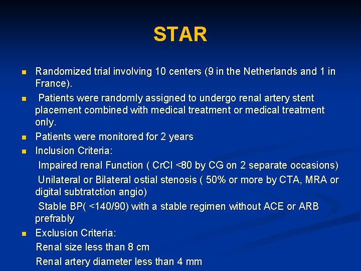 STAR n n n Randomized trial involving 10 centers (9 in the Netherlands and