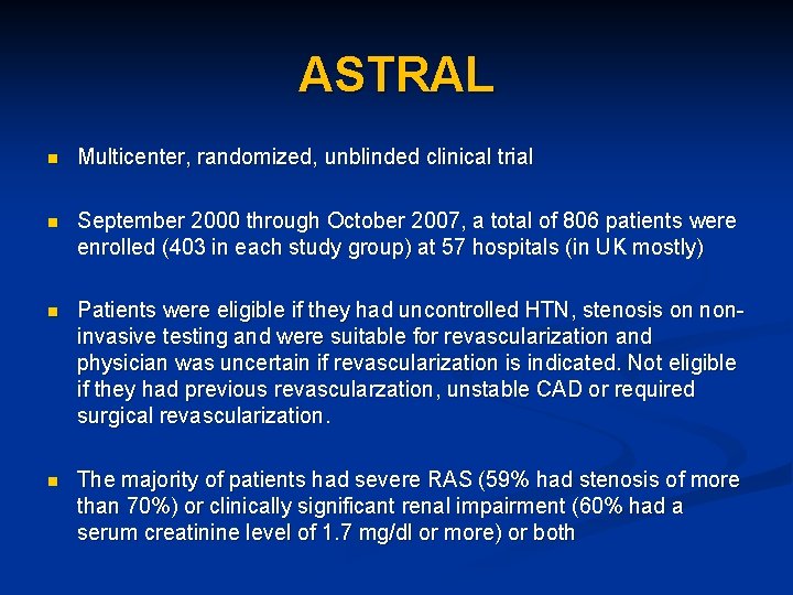 ASTRAL n Multicenter, randomized, unblinded clinical trial n September 2000 through October 2007, a