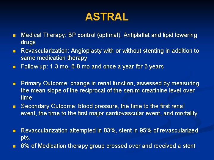 ASTRAL n n n n Medical Therapy: BP control (optimal), Antiplatlet and lipid lowering