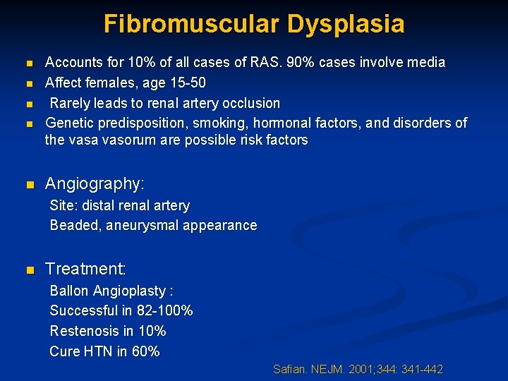 Fibromuscular Dysplasia n n n Accounts for 10% of all cases of RAS. 90%