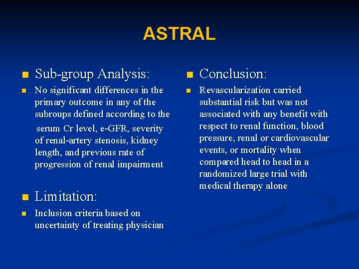 ASTRAL n Sub-group Analysis: n Conclusion: n No significant differences in the primary outcome