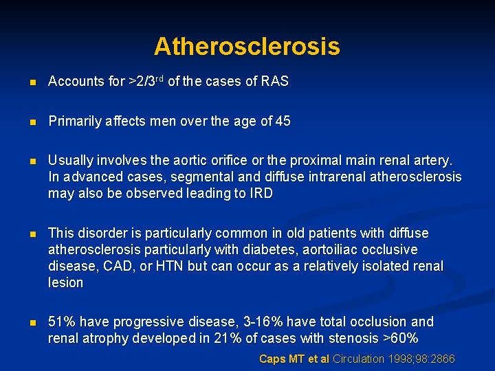 Atherosclerosis n Accounts for >2/3 rd of the cases of RAS n Primarily affects
