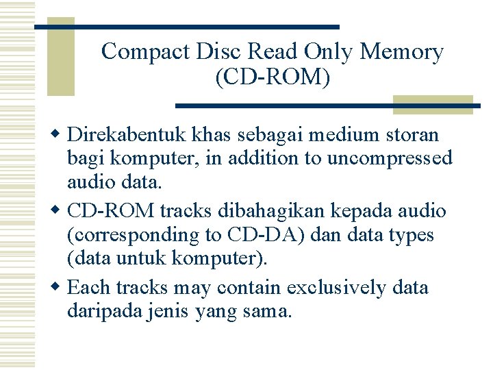 Compact Disc Read Only Memory (CD-ROM) w Direkabentuk khas sebagai medium storan bagi komputer,