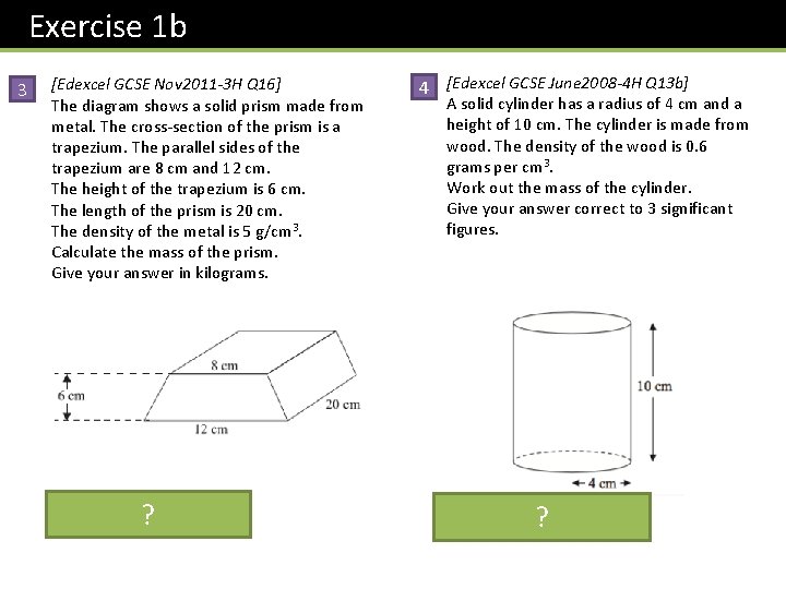 Exercise 1 b 3 [Edexcel GCSE Nov 2011 -3 H Q 16] The diagram