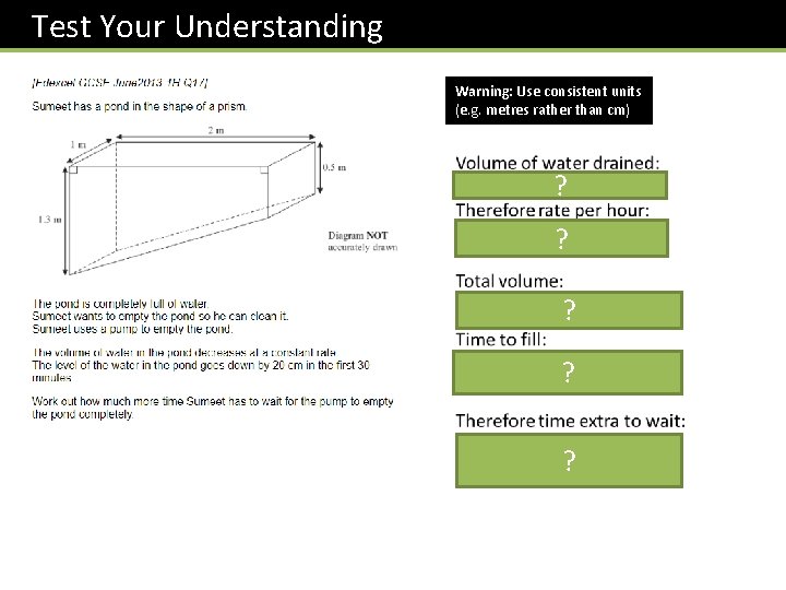  Test Your Understanding Warning: Use consistent units (e. g. metres rather than cm)