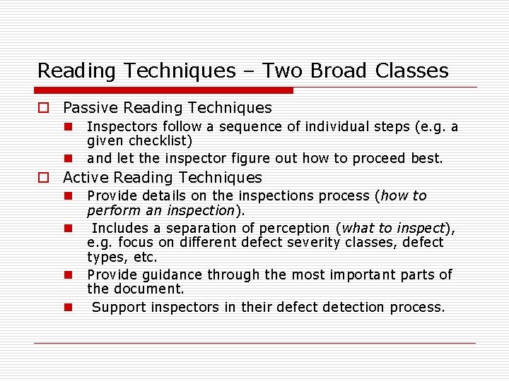 Reading Techniques – Two Broad Classes o Passive Reading Techniques n n Inspectors follow