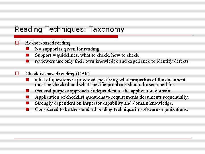 Reading Techniques: Taxonomy o Ad-hoc-based reading n No support is given for reading n