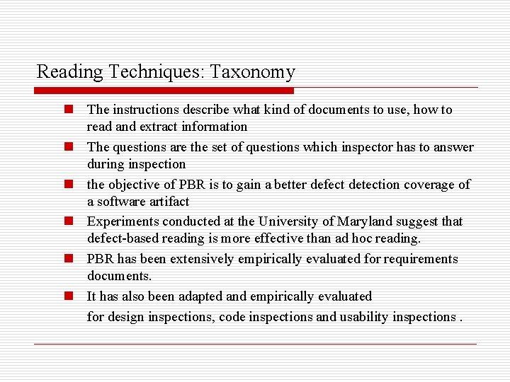 Reading Techniques: Taxonomy n The instructions describe what kind of documents to use, how